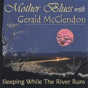 Mother Blues with Gerald McClendon - Sleeping While the River Runs (2025)
