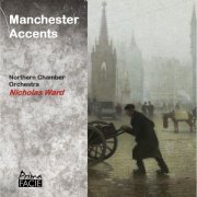 Northern Chamber Orchestra & Nicholas Ward - Manchester Accents (2025)