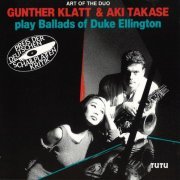 Gunther Klatt, Aki Takase - Gunther Klatt & Aki Takase Play Ballads Of Duke Ellington (1990)