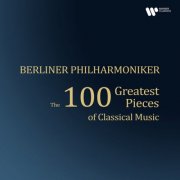 Berliner Philharmoniker - The 100 Greatest Pieces of Classical Music (2026)