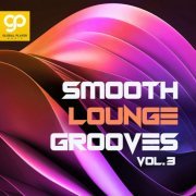 VA - Smooth Lounge Grooves, Vol. 1 - 3 (2022-2023)