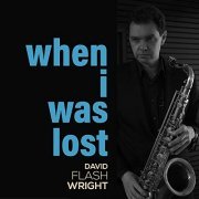 David Flash Wright - When I Was Lost (2019)