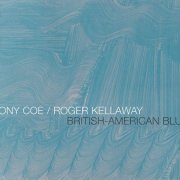 Tony Coe & Roger Kellaway - British-American Blue (2000)