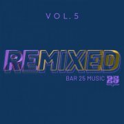 VA - Bar 25 Music: Remixed Vol 5 (2024)