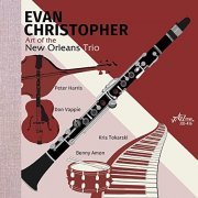 Evan Christopher - The Art of the New Orleans Trio (2020) Hi Res