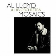 Al Lloyd & His Orchestra - Mosaics (2023)