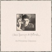 Chico Buarque - Os Primeiros Clássicos (2015)