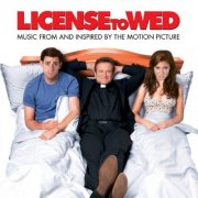 VA - License To Wed - Music From And Inspired By The Motion Picture (2007)