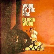 Gloria Wood - Wood By The Fire (2021) [Hi-Res]