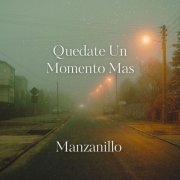 Manzanillo - Quédate un Momento Más (2025)