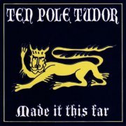 Tenpole Tudor - Made It This Far (2023)