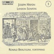 Ronald Brautigam - Haydn: Complete Solo Keyboard Music, Vol. 3 - London Sonatas (1999)