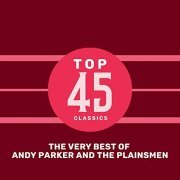 Andy Parker & The Plainsmen - Top 45 Classics - The Very Best of Andy Parker and The Plainsmen (2019)