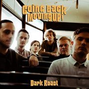 Dark Roast - Going Back, Moving up! (2021) Hi Res