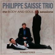 Philippe Saisse Trio - the BODY AND SOUL sessions (remastered) (2019)