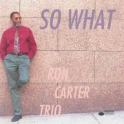 Ron Carter Trio - So What (1998)