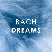 VA - Bach: Dreams (2020)