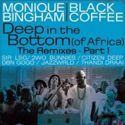 Monique Bingham - Deep In The Bottom (Of Africa) (feat. Black Coffee) The Remixes [Pt. 1] (2025)