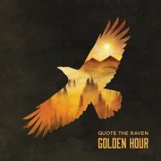 Quote the Raven - Golden Hour (2018)