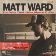 Matt Ward - The Way That I Was Meant To Be EP (2023)