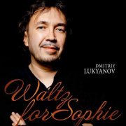 Dmitriy Lukyanov - Waltz for Sophie (2022)