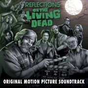 Matthew Jason Walsh - Reflections on the Living Dead (Original Motion Picture Soundtrack) (2020)