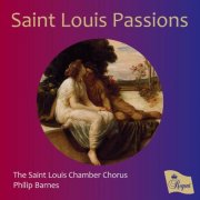 The Saint Louis Chamber Chorus, Philip Barnes - Saint Louis Passions (2026) [Hi-Res]