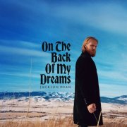 Jackson Dean - On The Back Of My Dreams (2024) [Hi-Res]