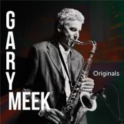 Gary Meek - Originals (2017)