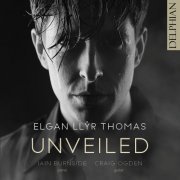 Elgan Llŷr Thomas, Craig Ogden, Iain Burnside - Unveiled: Britten | Tippett | Gipps | Browne | Thomas (2023) [Hi-Res]