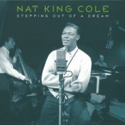 Nat King Cole - Stepping Out Of A Dream (2003)