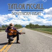 Taylor McCall - Southern Heat (2017)