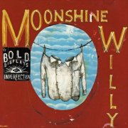 Moonshine Willy - Bold Displays of Imperfection (1996)