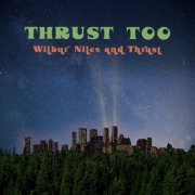 Wilbur Niles - Thrust Too (2023)