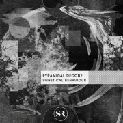 Pyramidal Decode - Unhetical Behaviour (2023)