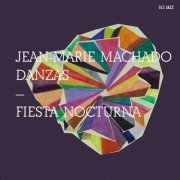 Jean-Marie Machado & Danzas - Fiesta Nocturna (2010)