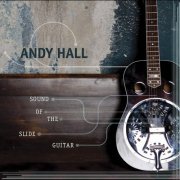 Andy Hall - Sound Of The Slide Guitar (2008)