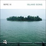 MIRE III - ISLAND SONG (2023) [Hi-Res]