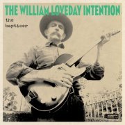 The William Loveday Intention - The Baptiser (2022)