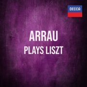 Claudio Arrau - Arrau plays Liszt (2022)