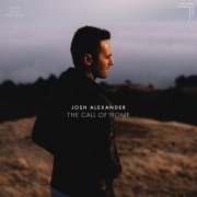 Josh Alexander - The Call of Home (2022) Hi-Res