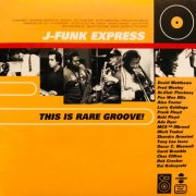 J-Funk Express - This Is Rare Groove! (1995)