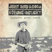 Jerry David DeCicca - Burning Daylight (Acoustic After-Party Version) (2019)