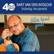 Bart van den Bossche - Alle 40 Goed Bart van den Bossche (2013)