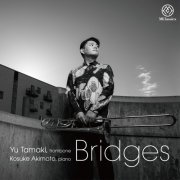 Yu Tamaki, Kosuke Akimoto - Bridges (2023) [Hi-Res]