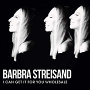 Barbra Streisand - I Can Get It for You Wholesale (2019)