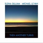 Elena Gilliam - Then Another Turns (2019)