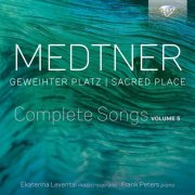 Ekaterina Levental, Frank Peters - Medtner: Geweihter Platz Complete Songs, Vol. 5 (2024) [Hi-Res]