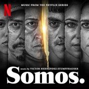 Victor Hernández Stumpfhauser - Somos (Music from the Netflix Series) (2021) [Hi-Res]