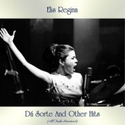 Elis Regina - Dá Sorte And Other Hits (2019)